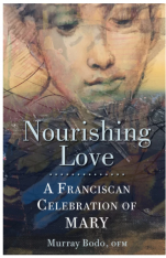 Nourishing Love: A Franciscan Celebration of Mary